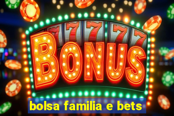 bolsa familia e bets